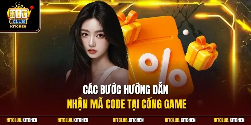 Các bước hướng dẫn nhận mã code tại cổng game