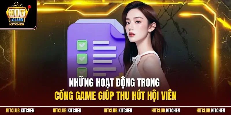 Những hoạt động trong cổng game giúp thu hút hội viên
